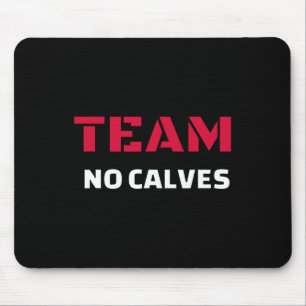 Tapis De Souris Team No Calves - Bodybuilding Fitness Meme Cadeau