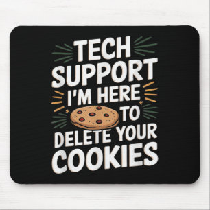 Tapis De Souris Tech Support Je suis ici pour supprimer vos cookie