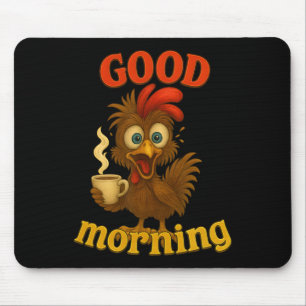 Tapis De Souris Tee drôle de poulet et de café, humour de bon mati