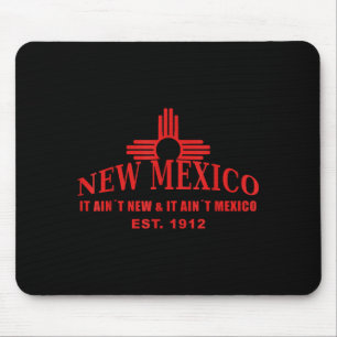 Tapis De Souris Tee-shirt Cool New Mexico Ça n'est pas nouveau et