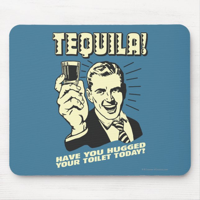 Tapis De Souris Tequila : Accroché Vos Toilettes Aujourd'Hui (Devant)