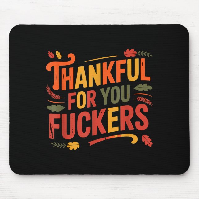 Tapis De Souris Thankful For You Forers Funny Thanksgiving Friends (Devant)
