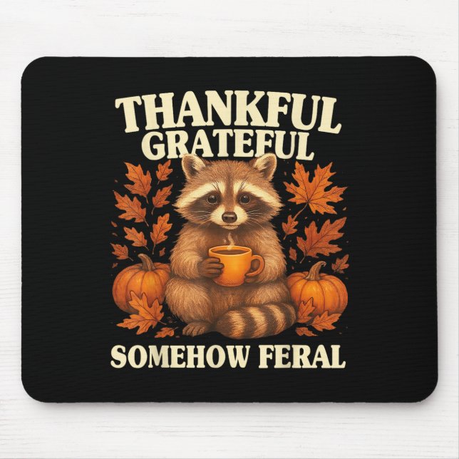 Tapis De Souris Thankful Grateful Somehow Feral Funny Raccoon Autu (Devant)