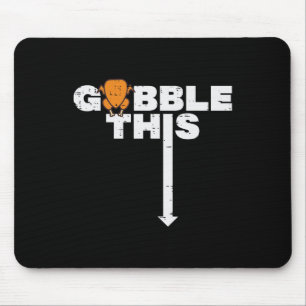 Tapis De Souris Thanksgiving Gobble Cette Turquie amusante humour
