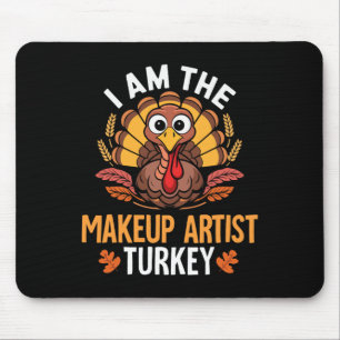 Tapis De Souris Thanksgiving Je suis l'artiste maquilleux Turquie