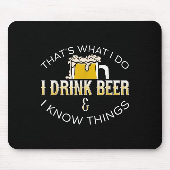 Tapis De Souris That's What I Do, I Drink Beer &amp; I Know Things (Devant)