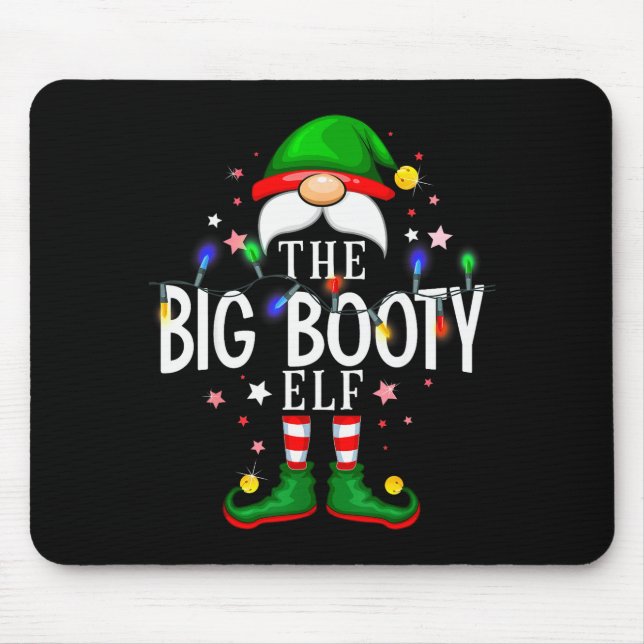 Tapis De Souris The Big Booty Elf Christmas Family Pajama Party  (Devant)