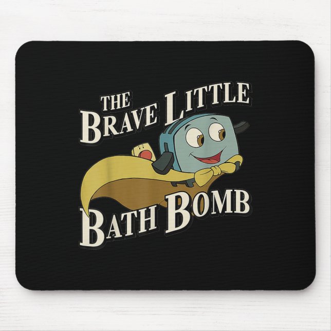 Tapis De Souris The Brave Little Bath Bomb  (Devant)