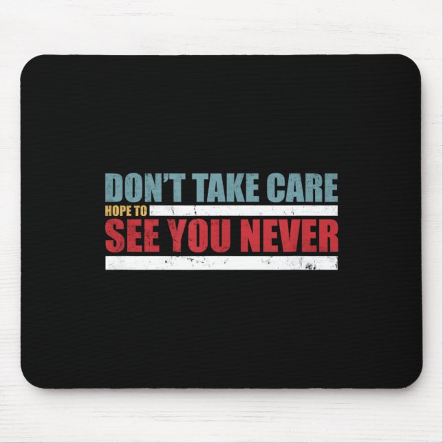 Tapis De Souris The Don't Take Care Challenge Quote (distressed Co (Devant)