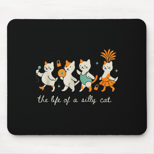 Tapis De Souris The Life Of A Silly Cat Funny Trendy Meme Show Gir (Devant)