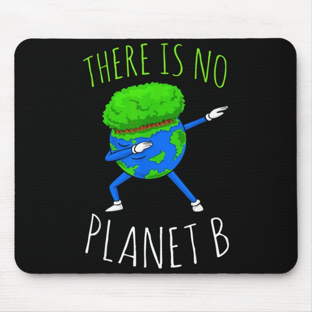 Tapis De Souris There Is No Planet B Funny Earth Day 2022  (Devant)