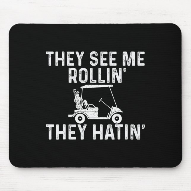 Tapis De Souris They See Me Rollin' They Hatin' - Golfer Golf Golf (Devant)