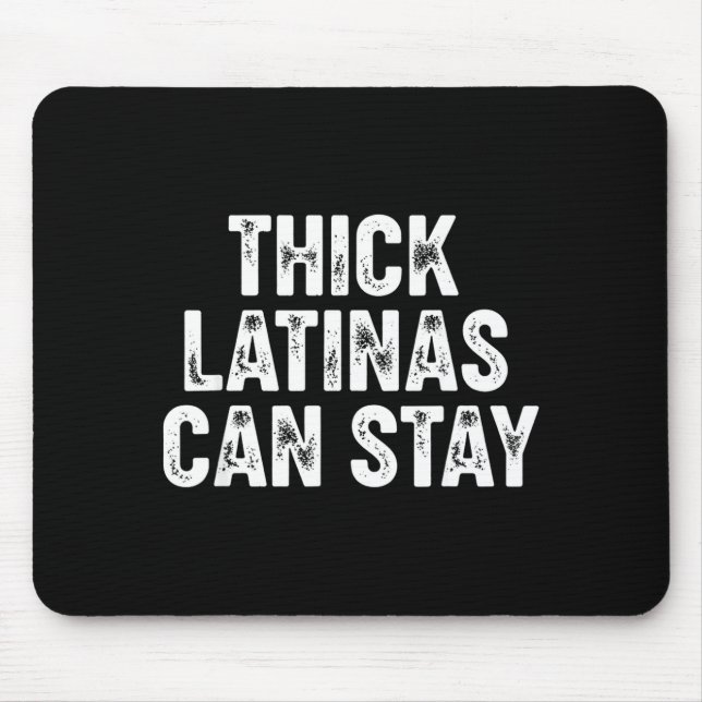 Tapis De Souris Thick Latinas Can Stay  (Devant)