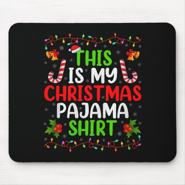 Tapis De Souris This Is My Christmas Pajamas Funny Xmas Family Chr (Devant)