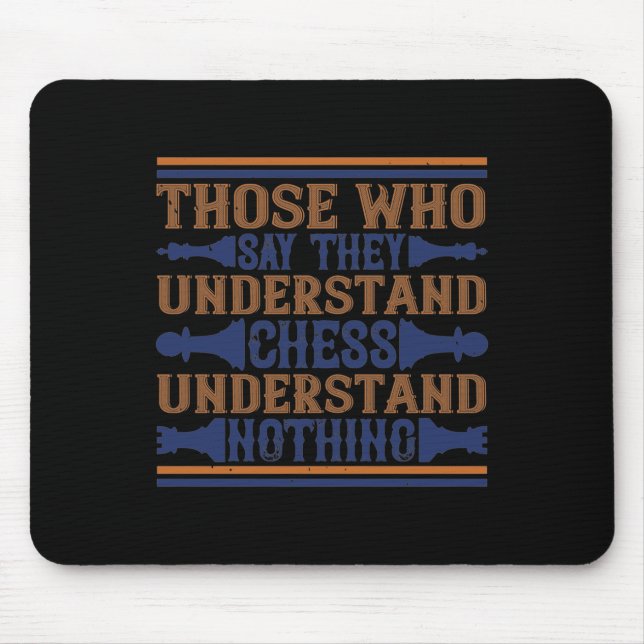 Tapis De Souris Those Who Say They Understand (Devant)