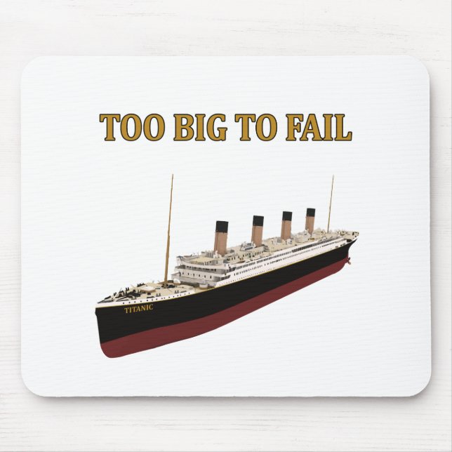 Tapis De Souris Titanic trop grand pour échouer (Devant)