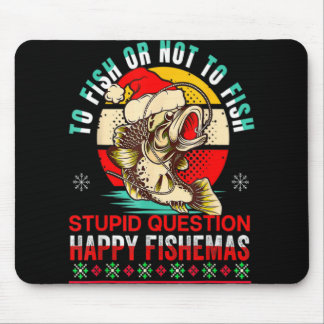 Tapis De Souris To Fish Or Not To Fish Fishmas Christmas Xmas T Sh