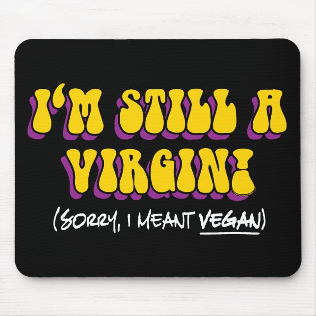 Tapis De Souris Toujours Une Vierge - Je Veux Dire Végétan ! Végét (Devant)