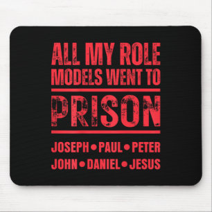 Tapis De Souris Tous Mes Modèles De Rôle Sont Allés En Prison Jésu