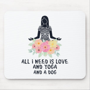 Tapis De Souris Tout ce dont j'ai besoin c'est d'amour et de yoga
