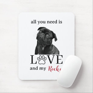 Tapis De Souris Tout ce dont vous avez besoin est d'amour et mon c