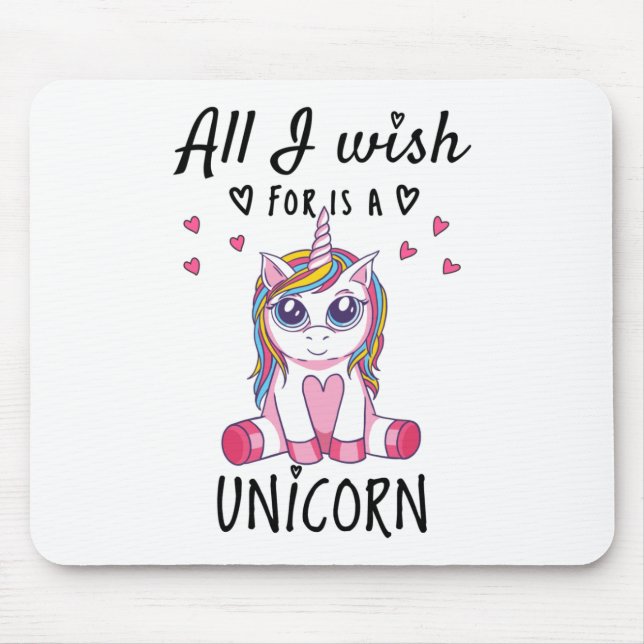 Tapis De Souris Tout ce que je souhaite est une licorne (Devant)