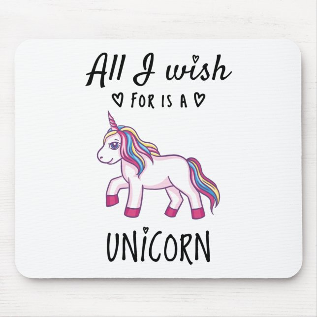 Tapis De Souris Tout ce que je souhaite est une licorne (Devant)