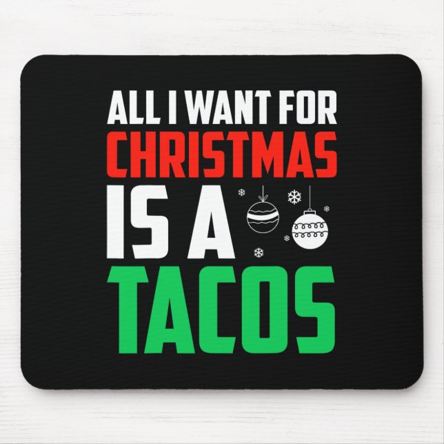 Tapis De Souris Tout Ce Que Je Veux Pour Noël Est Un Tacos Xmas Fa (Devant)