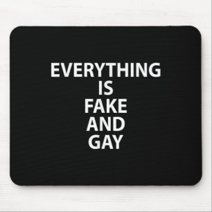 Tapis De Souris Tout Est Faux Et Gay Drôle Gay