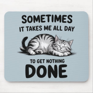 Tapis De Souris "Toute la journée à ne rien faire" Drôle Chat Pare