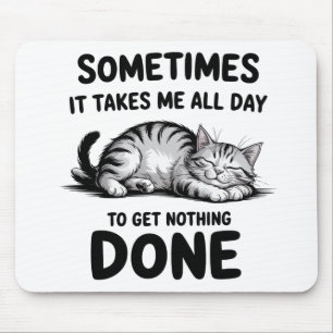 Tapis De Souris "Toute la journée à ne rien faire" Drôle de chat p