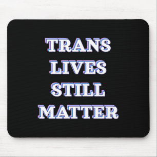 Tapis De Souris Trans vit encore - Trans Rights 1