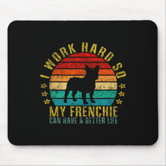 Tapis De Souris Travaillez dur afin que mon Français puisse avoir 