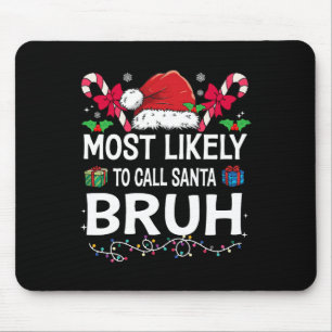 Tapis De Souris Très Probable D'Appeler Père Noël Bruh Christmas F