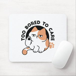 Tapis De Souris Trop ennuyé pour s'en soucier – Citation drôle de 
