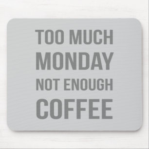 Tapis De Souris Trop Lundi Pas Suffisamment De Café