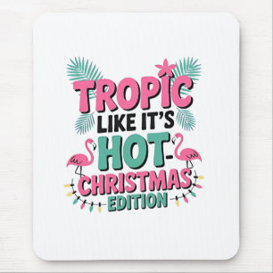 Tapis De Souris Tropic Like It’s Hot : Christmas Edition