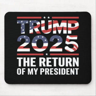 Tapis De Souris Trump 2025 Le retour de mon président 47e États-Un