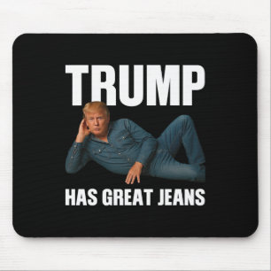 Tapis De Souris Trump a de super jeans dicton de mème drôle
