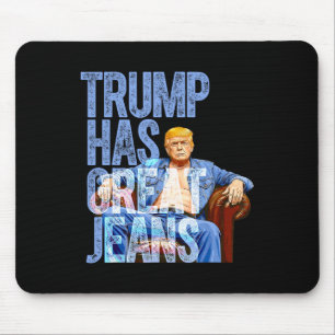 Tapis De Souris Trump a de super jeans drôle de t-shirt de mème po