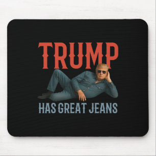 Tapis De Souris Trump a de super jeans Mème politique drôle 