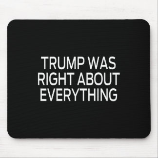 Tapis De Souris Trump avait raison sur tout _5 