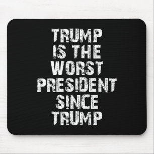 Tapis De Souris Trump est le pire président depuis Trump _1