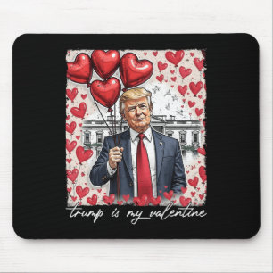Tapis De Souris Trump est ma Saint Valentin drôle Trump Valentines