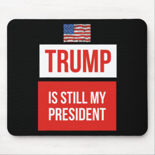 Tapis De Souris Trump est toujours mon président 