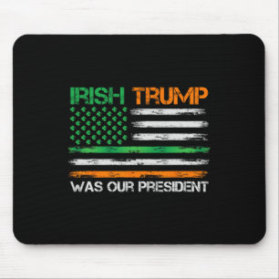 Tapis De Souris Trump Était Notre Président Jour de la Saint Patri