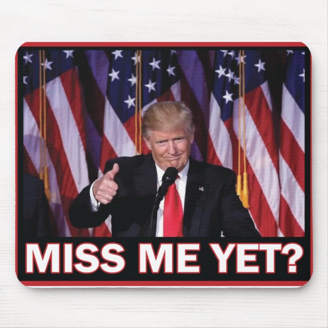Tapis De Souris Trump me manque encore (Devant)