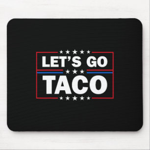 Tapis De Souris Trump se dégonfle toujours Allons-y Taco Drôle 4èm