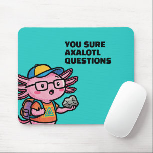 Tapis De Souris Tu es sûr que les questions de axolotl sont drôles