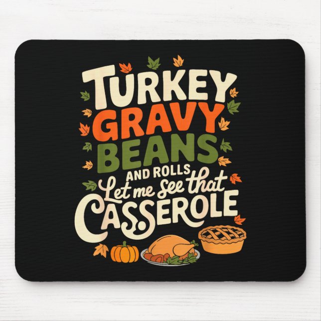 Tapis De Souris Turkey Gravy Beans And Rolls Cerole Funny Thanksgi (Devant)